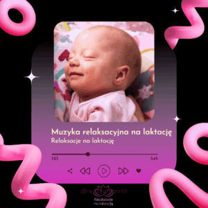 Muzyka relaksacyjna laktację
